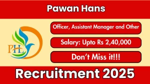 Pawan Hans Recruitment 2025 - Apply Online for 18 Officer, Assistant Manager and Other Posts