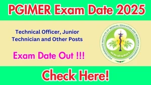 PGIMER Exam Date 2025 Released for 114 Technical Officer, Junior Technician & Other Posts
