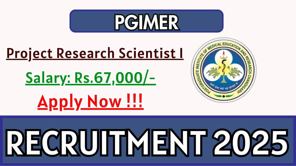 PGIMER Project Research Scientist I Recruitment 2025 - Apply Offline