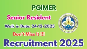 PGIMER Senior Resident Recruitment 2025 – Walk in