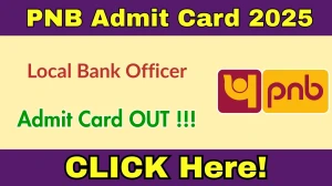 PNB LBO Admit Card 2025 Out - Download Here