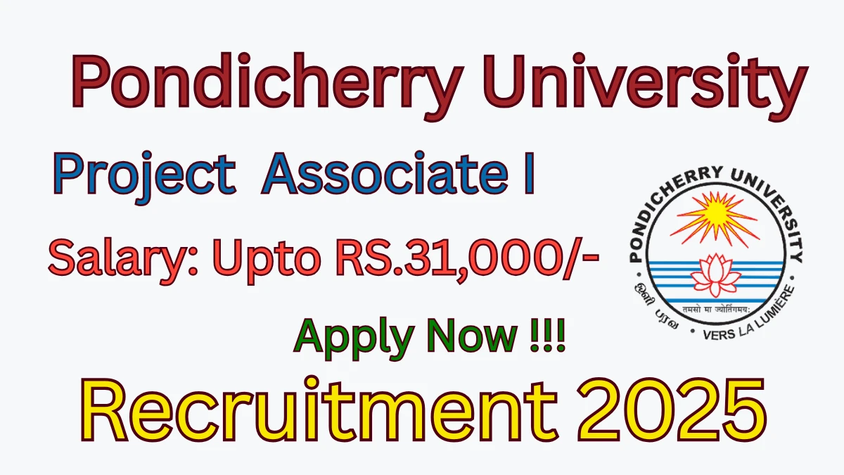 Pondicherry University Project  Associate I Recruitment 2025 - Apply Offline