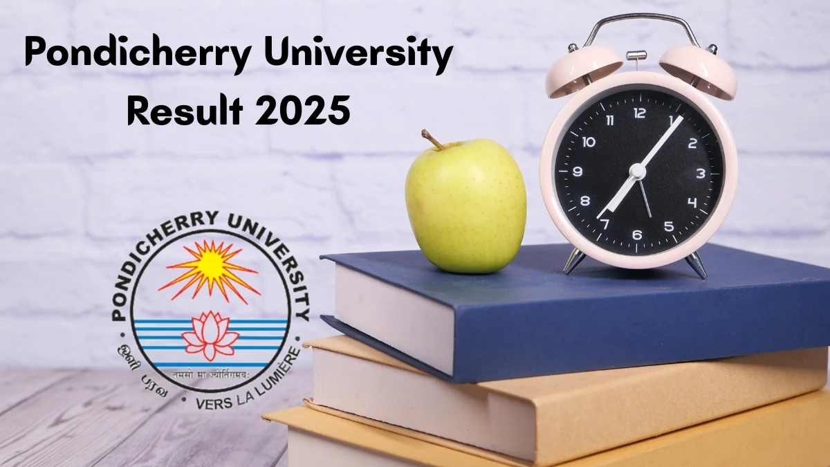 Pondicherry University Result 2025 Out at pondiuni.edu.in Direct Link to Download 1st and 3rd Semester Result