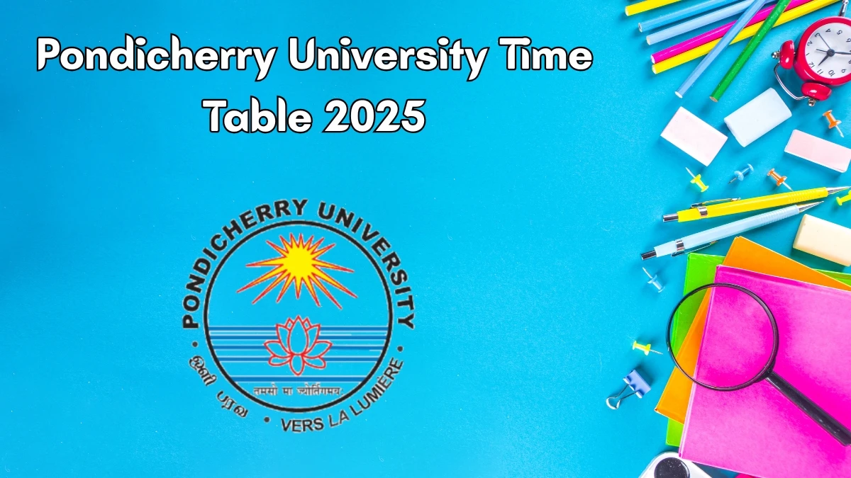 Pondicherry University Time Table 2025 Announced For BAMS @ pondiuni.edu.in Details Here