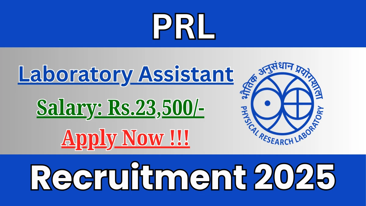 PRL Laboratory Assistant Recruitment 2025 – Apply Online