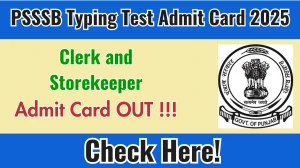 PSSSB Clerk and Storekeeper Typing Test Admit Card 2025 - Download Here