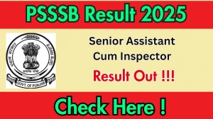 PSSSB Senior Assistant Cum Inspector Result 2025 OUT (Direct Link) - Download Scorecard @sssb.punjab.gov.in