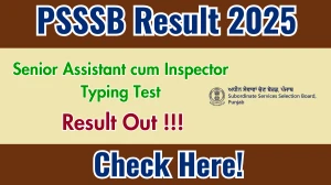 PSSSB Senior Assistant cum Inspector Typing Test Result 2025 OUT (Direct PDF) - Download Merit List @sssb.punjab.gov.in PSSSB Senior Assistant cum Inspector Typing Test Result 2025 OUT (Direct PDF) - Download Merit List @sssb.punjab.gov.in