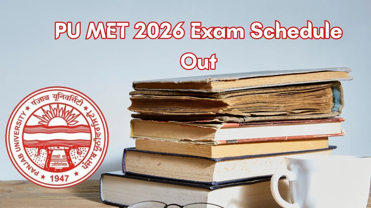 PU MET 2026 Exam Schedule Out met.puchd.ac.in Check Time Table Here