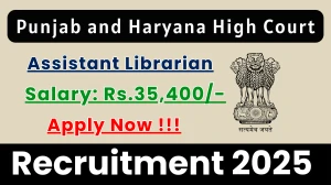 Punjab and Haryana High Court Assistant Librarian Recruitment 2025 - Apply Offline for 02 Posts