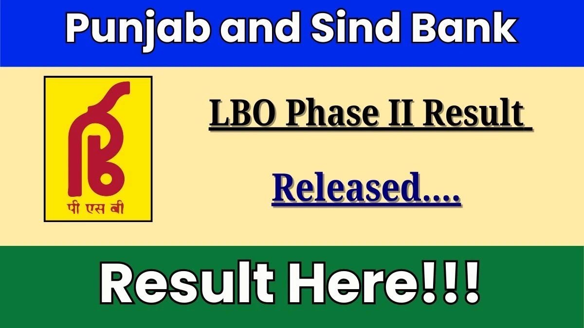 Punjab and Sind Bank LBO Result 2025 Phase II OUT - Download Shortlisted Candidates List PDF @punjabandsindbank.in