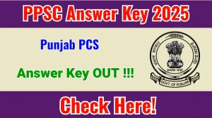 Punjab PCS Prelims Answer Key 2025 OUT - Download PDF, Response Sheet & Objection Link