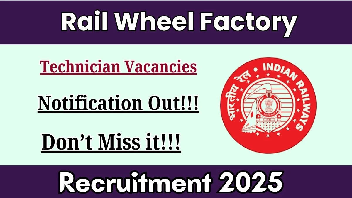 Rail Wheel Factory (RWF) Technician Recruitment 2025 – Apply Online for 21 Posts