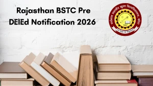 Rajasthan BSTC Pre DElEd Notification 2026: Rajasthan BSTC Online Important Dates, Apply Now, Eligilibity Criteria