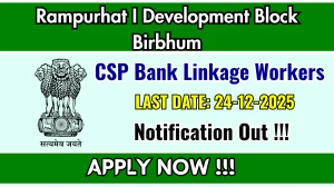 Rampurhat I Development Block Birbhum CSP Bank Linkage Workers Recruitment 2025 - Apply Offline for 09 Posts Rampurhat I Development Block Birbhum CSP Bank Linkage Workers Recruitment 2025 - Apply Offline for 09 Posts