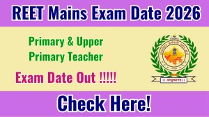 REET Mains Exam Date 2026 Released: Check Level 1 & Level 2 Schedule