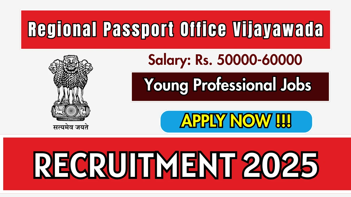 Regional Passport Office Vijayawada Young Professional Recruitment 2025 - Apply Offline for 01 Posts