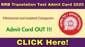 RRB Ministerial and Isolated Categories Translation Test Admit Card 2025 - Download Here