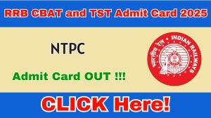 RRB NTPC CBAT and TST Admit Card 2025 Out - Download Here