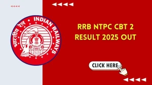 RRB NTPC CBT 2 Result 2025 OUT for Graduate Level: Check Merit List PDF and Scorecard