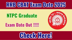RRB NTPC CBAT and CBTST Exam Date 2025 Announced – Check Schedule & Details