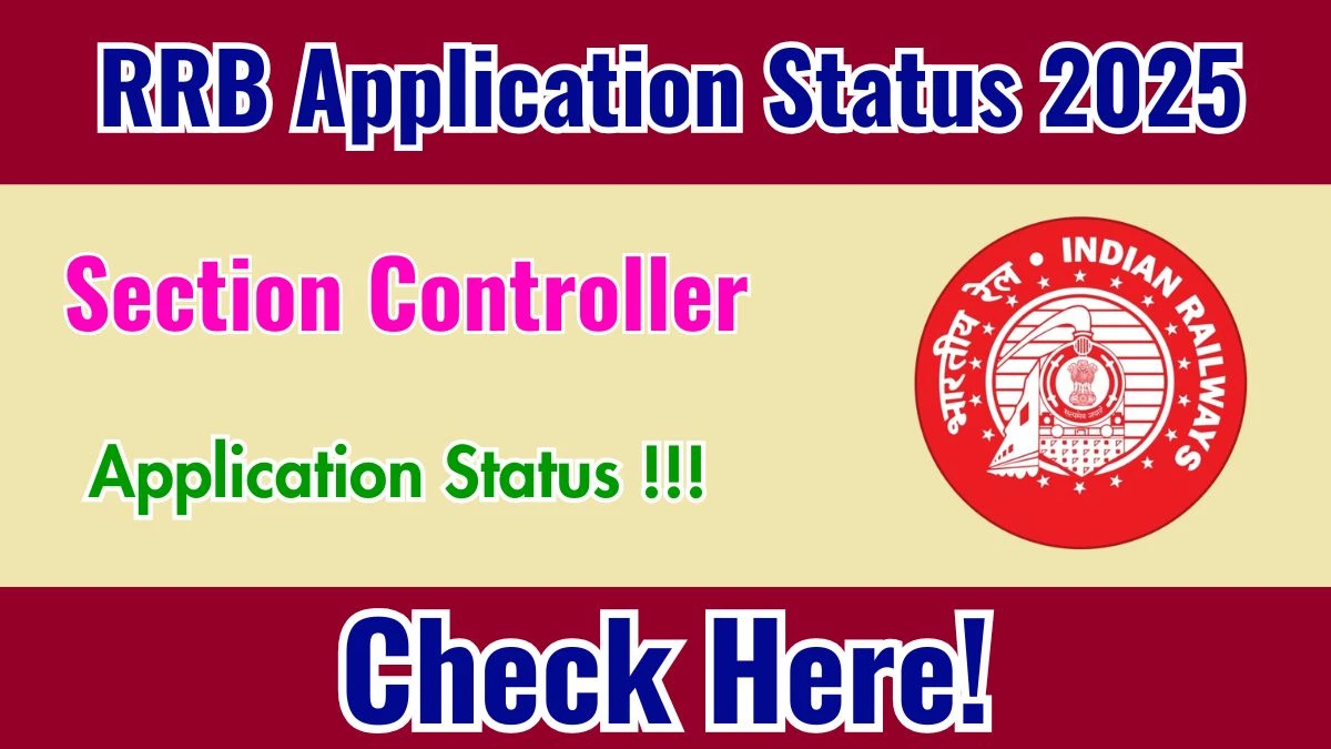 RRB Section Controller Application Status 2025 - Check Here