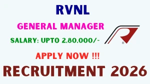 RVNL General Manager Recruitment 2026 - Apply Offline