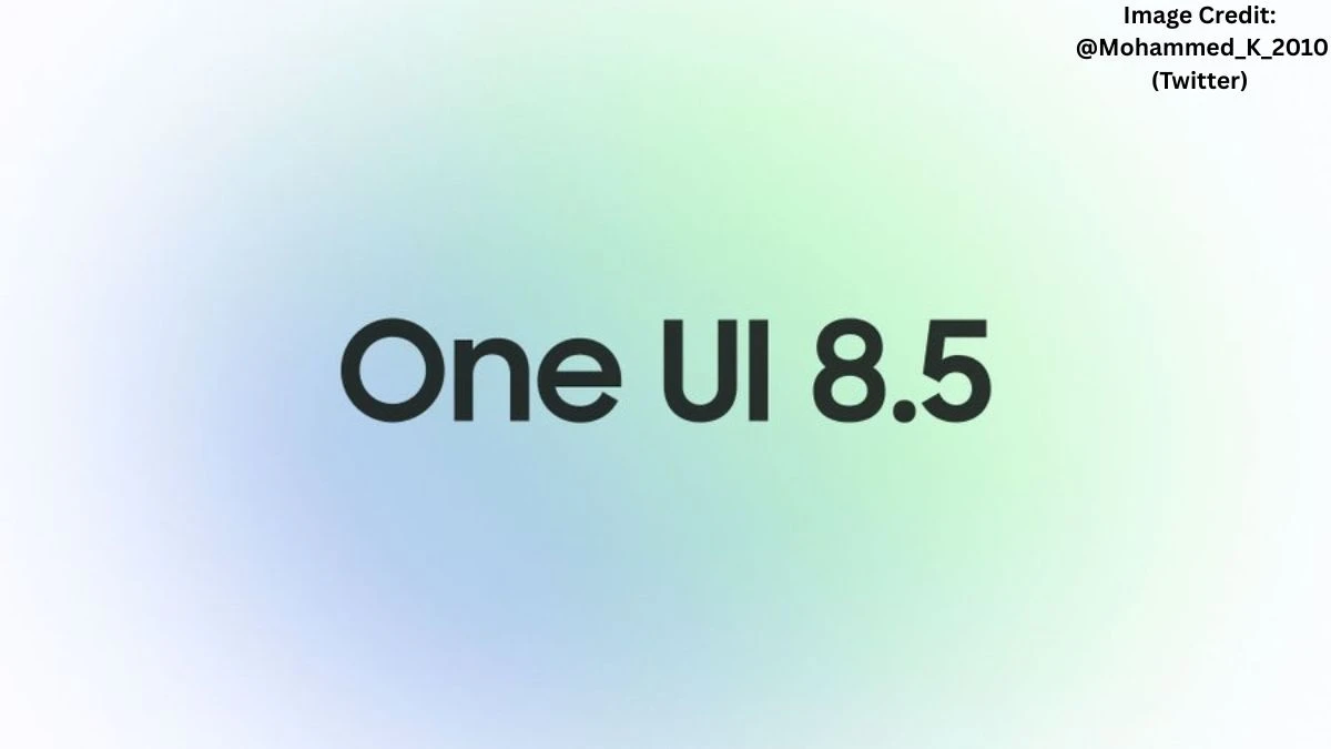 Samsung One UI 8.5 Update Release Date: Features, Eligible Devices and More