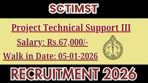SCTIMST Project Technical Support III Recruitment 2026 – Walk in