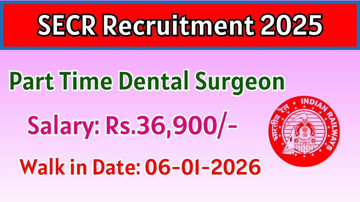 SECR Part Time Dental Surgeon Recruitment 2025 – Walk in