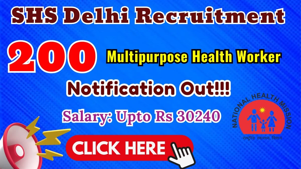 SHS Delhi Multipurpose Health Worker Recruitment 2025 - Apply Online for 200 Posts
