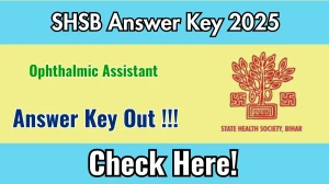 SHSB Ophthalmic Assistant Answer Key 2025 OUT - Download PDF, Response Sheet and Objection Link