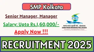 SMP Kolkata Recruitment 2025 - Apply Offline for 04 Senior Manager, Manager Posts