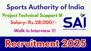 Sports Authority of India Project Technical Support III Recruitment 2025 – Walk in