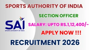 Sports Authority of India Section Officer Recruitment 2026 - Apply Online for 15 Posts