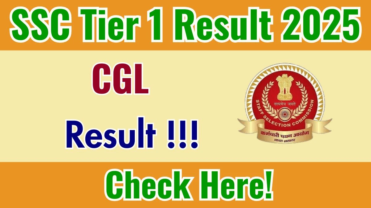 SSC CGL Tier 1 Result 2025 - Download Scorecard @ssc.gov.in