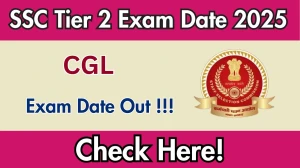 SSC CGL Tier 2 Exam Date 2025 Out: Check Schedule, Admit Card & Details @ssc.gov.in