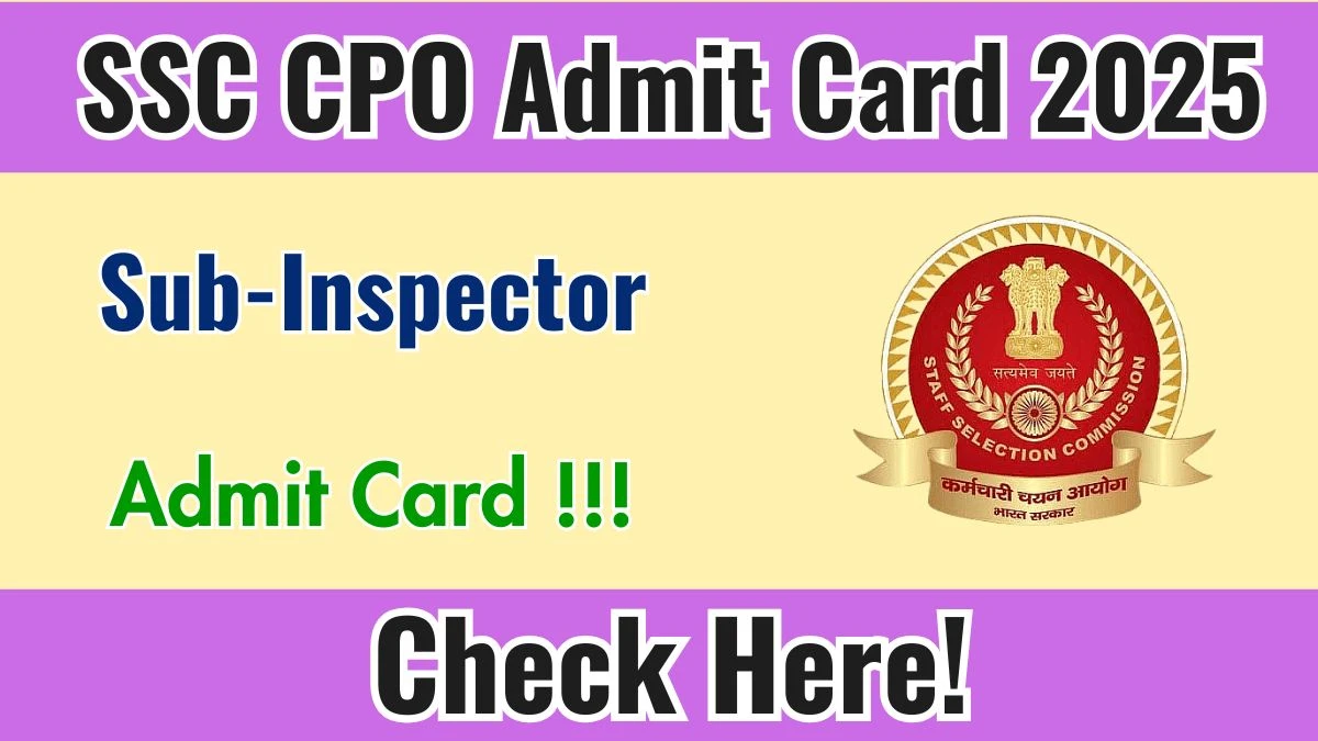 SSC CPO Admit Card 2025 - Download Hall Ticket