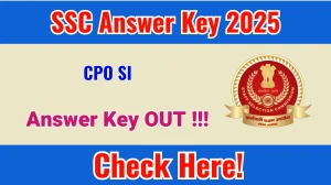SSC CPO Answer Key 2025 OUT - Download PDF, Response Sheet and Objection Link