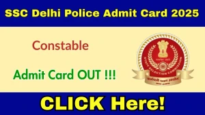 SSC Delhi Police Constable Admit Card 2025 OUT Download Hall Ticket at ssc.gov.in