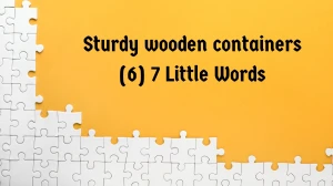 Sturdy wooden containers 7 Little Words 6 letters Answer