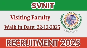 SVNIT Visiting Faculty Recruitment 2025 – Walk in