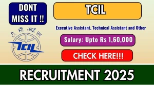 TCIL Recruitment 2025 - Apply Online for 05 Executive Assistant, Technical Assistant and Other Posts