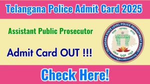 Telangana Police Assistant Public Prosecutor Admit Card 2025 OUT - Download Here