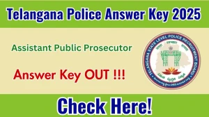 Telangana Police Assistant Public Prosecutor Answer Key 2025 OUT - Download PDF, Response Sheet & Objection Link