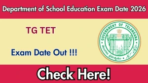TG TET Exam Date 2026 Released: Check Complete Schedule & Details