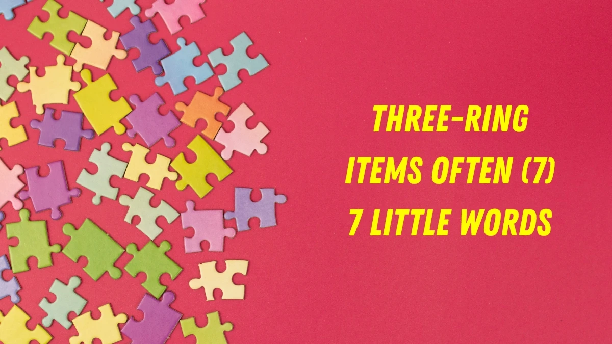 Three-ring items often 7 Little Words 7 letters Answer