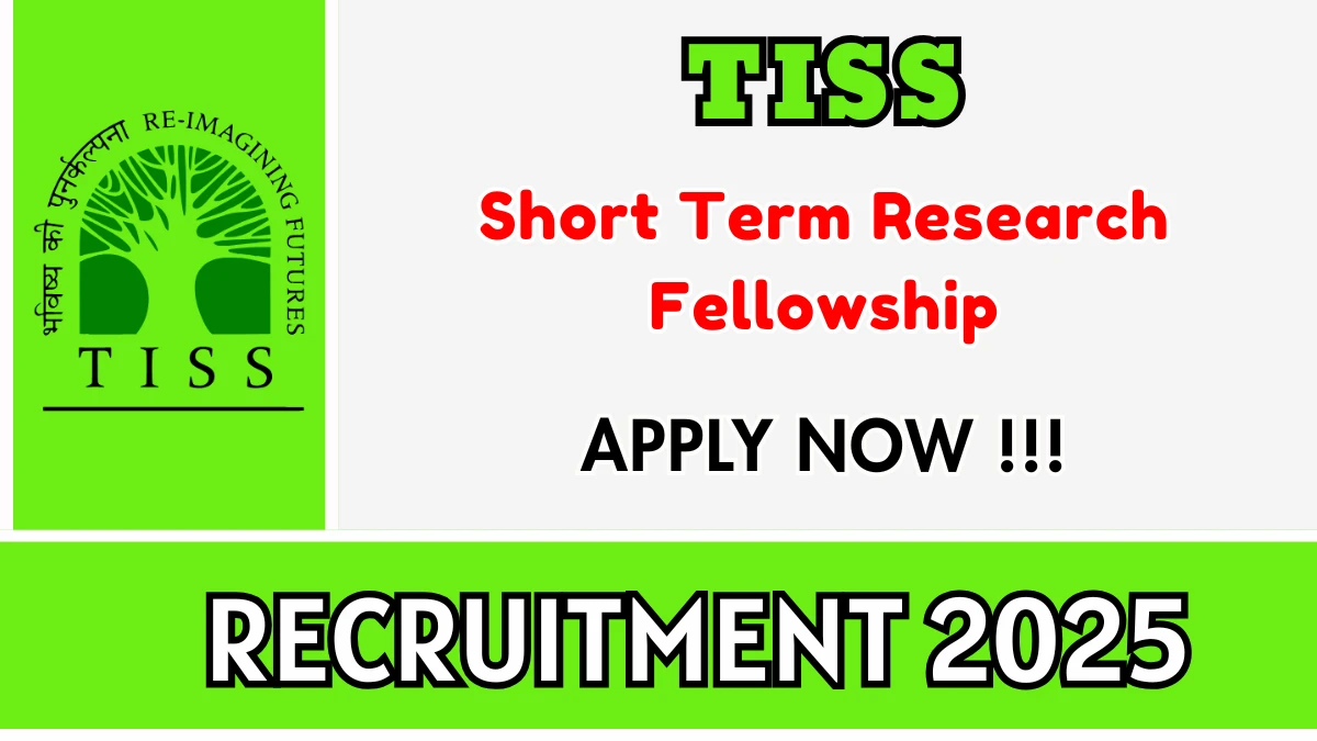 TISS Short Term Research Fellowship Recruitment 2025 - Apply Online for 02 Posts