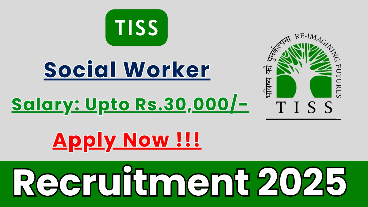 TISS Social Worker Recruitment 2025 - Apply Offline