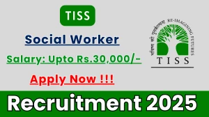 TISS Social Worker Recruitment 2025 - Apply Offline